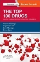 The Top 100 Drugs : Clinical Pharmacology and Practical Prescribing