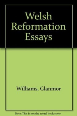 Welsh Reformation Essays