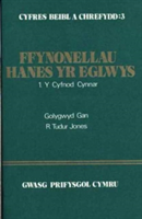 Ffynonellau Hanes yr Eglwys: Y Cyfnod Cynnar v. 1