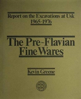 Report on the Excavations at Usk, 1965-76: Preflavian Fine Wares