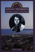 Dylan Thomas's Swansea, Gower and Laugharne