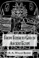 From Fetish To God Ancient Egypt