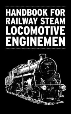 Handbook For Railway Steam Locomotive Enginemen