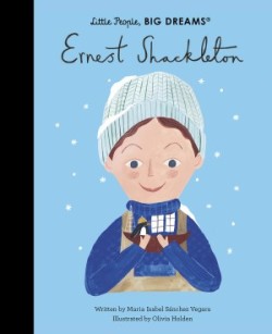 Little People, Big Dreams: Ernest Shackleton