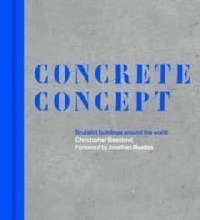 Concrete Concept (Brutalist buildings around the world)