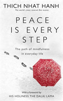 Peace is Every Step The Path of Mindfulness in Everyday Life
