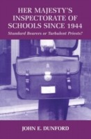 Her Majesty's Inspectorate of Schools Since 1944