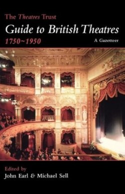 Theatres Trust Guide to British Theatres 1750-1950