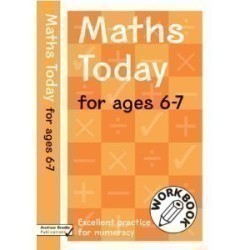 Maths Today for Ages 6-7: Excellent Practice for Numeracy Work Book