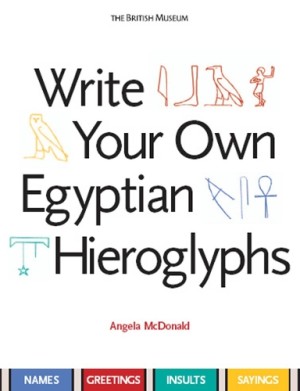 Write Your Own Egyptian Hieroglyphs Names · Greetings · Insults · Sayings