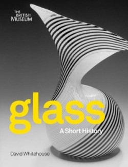 Glass A Short History