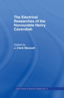 Electrical Researches of the Honorable Henry Cavendish