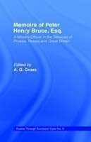 Memoirs of Peter Henry Bruce, Esq., a Military Officer in the Services of Prussia, Russia & Great Britain, Containing an Account of His Travels in Germany, Russia, Tartary, Turkey, the West Indies Etc