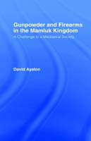 Gunpowder and Firearms in the Mamluk Kingdom