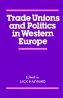 Trade Unions and Politics in Western Europe