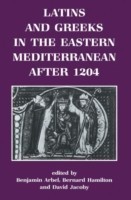 Latins and Greeks in the Eastern Mediterranean After 1204