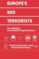 Europe' Red Terrorists. The fighting communist organizations