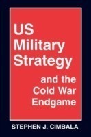 US Military Strategy and the Cold War Endgame