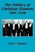 Politics of Christian Zionism 1891-1948