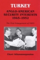 Turkey - Anglo-American Security Interests, 1945-1952