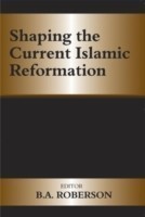 Shaping the Current Islamic Reformation