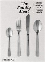 The Family Meal: Home Cooking With Ferran Adria