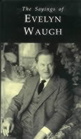 Sayings of Evelyn Waugh