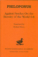 Against Proclus "On the Eternity of the World 6-8"