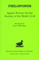 Philoponus "Against Proclus on the Eternity of the World 2-18"