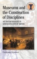 Museums and the Construction of Disciplines