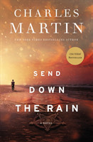 Send Down the Rain New from the author of The Mountains Between Us and the New York Times bestseller