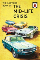 The Ladybird Book of the Mid-Life Crisis (Ladybirds for Grown-Ups)