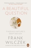 A Beautiful Question Finding Nature's Deep Design
