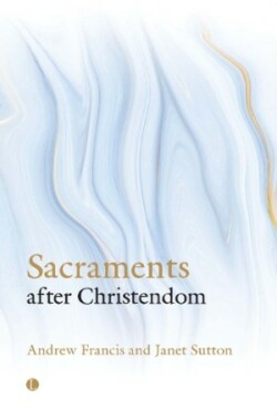 Sacraments After Christendom