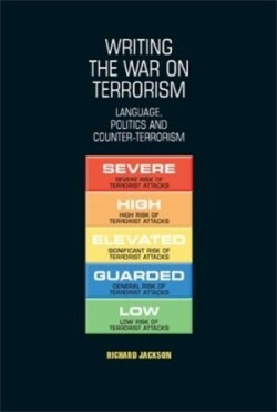 Writing the War on Terrorism: Language, Politics and Counter-Terrorism