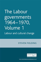 Labour Governments 1964–1970 Volume 1