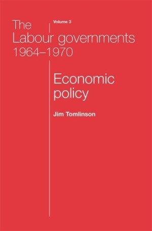Labour Governments 1964–1970 Volume 3