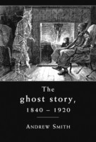 Ghost Story 1840–1920