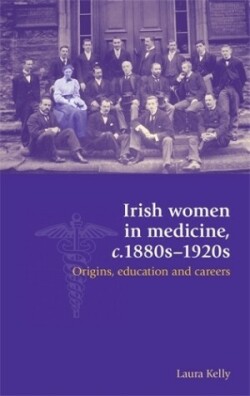 Irish Women in Medicine, C.1880s–1920s