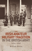 Irish Amateur Military Tradition in the British Army, 1854–1992