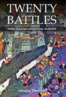 Twenty Battles That Shaped Medieval Europe