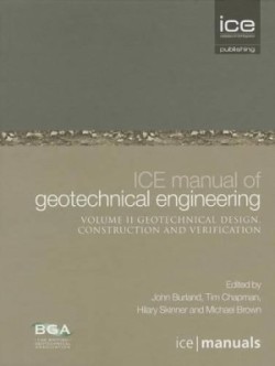 ICE Manual of Geotechnical Engineering Volume II:Geotechnical Design, Construction and Verification