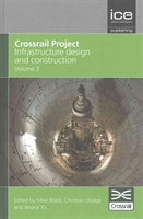 Crossrail Project: Infrastructure Design and Construction Volume 2
