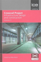 Crossrail Project: Infrastructure Design and Construction Volume 3