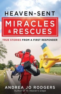 Heaven-Sent Miracles and Rescues