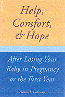Help, Comfort, And Hope After Losing Your Baby In Pregnancy Or The First Year