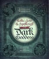 Celtic Lore and Spellcraft of the Dark Goddess