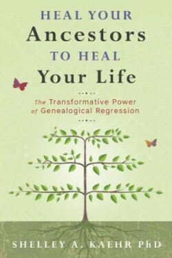 Heal Your Ancestors to Heal Your Life