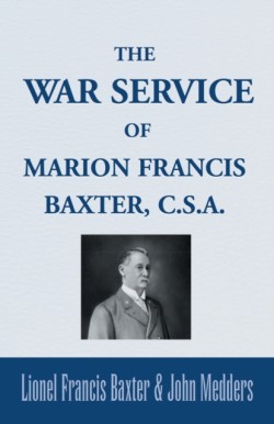 War Service of Marion Francis Baxter, C.S.A.
