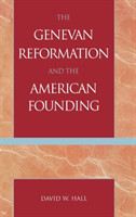 Genevan Reformation and the American Founding